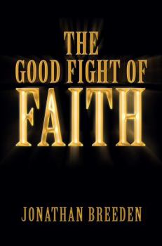 Paperback The Good Fight of Faith Book