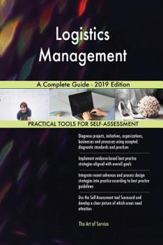 Paperback Logistics Management A Complete Guide - 2019 Edition Book