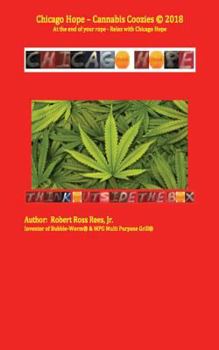 Paperback Chicago Hope - Cannabis Coozies: At the End of Your Rope - Relax with Chicago Hope Book