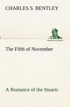 The Fifth of November A Romance of the Stuarts