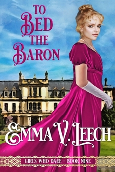 To Bed the Baron - Book #9 of the Girls Who Dare