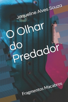 O Olhar do Predador: Fragmentos Macabros (Portuguese Edition)
