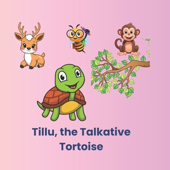 Paperback The tale of Tillu, the Tortoise: A fun moral story. Book