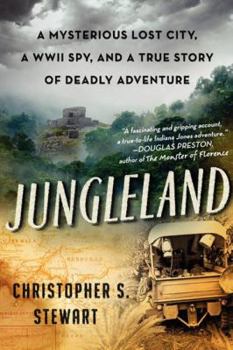 Hardcover Jungleland: A Mysterious Lost City, a WWII Spy, and a True Story of Deadly Adventure Book