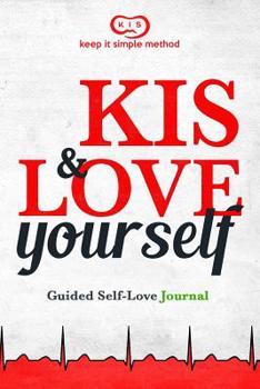 Paperback KIS & LOVE YOURSELF Journal: Guided Self-Love Journal Book