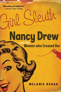 Paperback Girl Sleuth: Nancy Drew and the Women Who Created Her Book