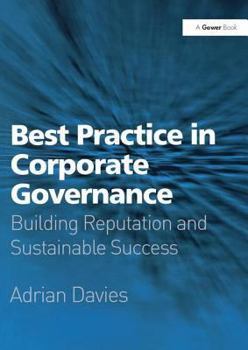 Hardcover Best Practice in Corporate Governance: Building Reputation and Sustainable Success Book