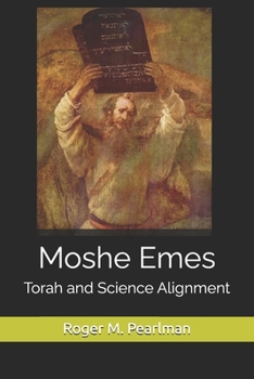 Paperback Moshe Emes: Torah and Science Alignment Book
