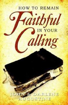 Paperback How to Remain Faithful in Your Calling Book