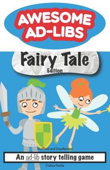 Paperback Awesome Ad-Libs Fairy Tale Edition: An Ad-Lib Story Telling Game Book