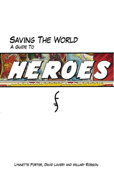 Paperback Saving the World: A Guide to Heroes Book