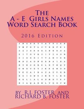 Paperback The A-E Girls Names Word Search Book: 2016 Edition Book