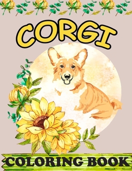 Paperback Corgi Coloring Book: Funny Corgi Coloring Book Perfect For Dog Lover Book