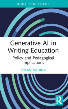 Paperback Generative AI in Writing Education: Policy and Pedagogical Implications Book