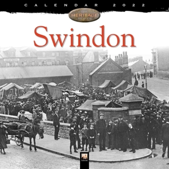 Calendar Swindon Heritage Wall Calendar 2022 (Art Calendar) Book