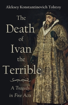 Paperback The Death of Ivan the Terrible - A Tragedy in Five Acts Book