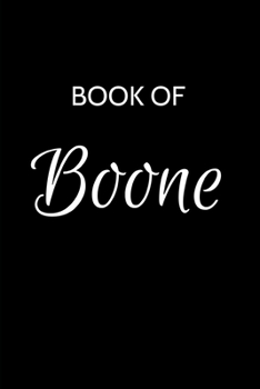 Paperback Boone Journal: A Gratitude Journal Notebook for Men Boys Fathers and Sons with the name Boone - Handsome Elegant Bold & Personalized Book