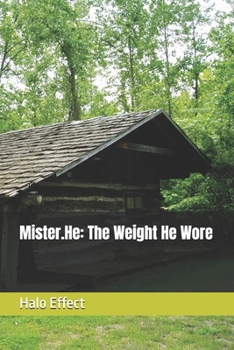 Paperback Mister.He: The Weight He Wore Book