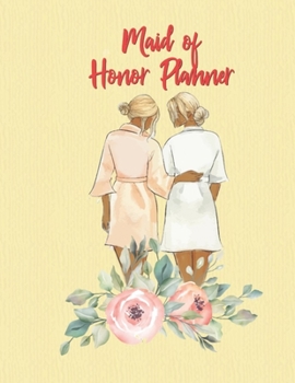 Maid of Honor Planner: Bridal Party Tasks and Party Planner for Things to do, Important Dates, Trackers & More for African American Brides: Maid of Honor Gift