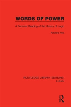 Hardcover Words of Power: A Feminist Reading of the History of Logic Book