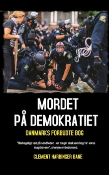 Paperback Mordet På Demokratiet: Danmarks Forbudte Bog [Danish] Book