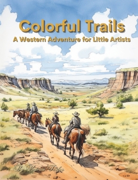 Paperback Colorful Trails: A Western Adventure for Little Artists Book