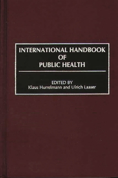 Hardcover International Handbook of Public Health Book