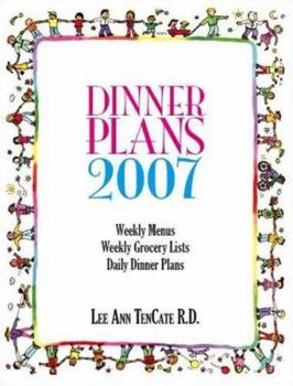 Paperback Dinner Plans 2007: Weekly Menus, Weekly Grocery Lists, Daily Dinner Plans Book