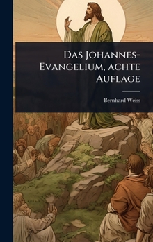 Das Johannes-Evangelium, achte Auflage (German Edition)