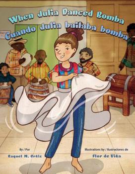 Hardcover When Julia Danced Bomba/Cuando Julia Bailaba Bomba [Spanish] Book