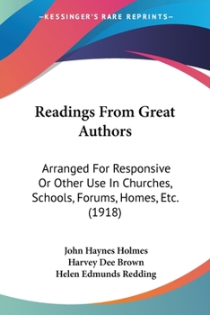 Paperback Readings From Great Authors: Arranged For Responsive Or Other Use In Churches, Schools, Forums, Homes, Etc. (1918) Book