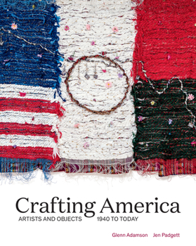 Hardcover Crafting America: Artists and Objects, 1940 to Today Book