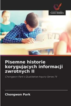 Paperback Pisemne historie koryguj&#261;cych informacji zwrotnych II [Polish] Book