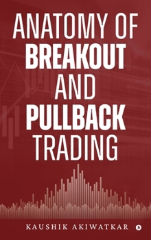 Hardcover Anatomy of Breakout and Pullback Trading Book