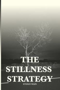 Paperback Stillness as a Strategy: Stop the Pressure and Build a Life That Works Book