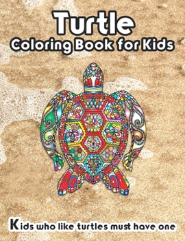 Paperback Turtle Coloring Book for Kids: Kids who like turtles must have one Book