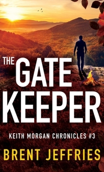 The Gate Keeper: Keith Morgan Chronicles #3