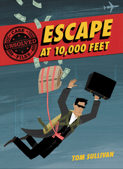 Paperback Unsolved Case Files: Escape at 10,000 Feet: D.B. Cooper and the Missing Money Book
