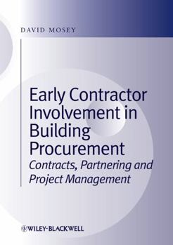 Hardcover Early Contractor Involvement in Building Procurement: Contracts, Partnering and Project Management Book