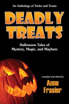 Paperback Deadly Treats: Halloween Tales of Mystery, Magic, and Mayhem Book