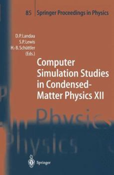 Hardcover Computer Simulation Studies in Condensed-Matter Physics XII: Proceedings of the Twelfth Workshop, Athens, GA, USA, March 8-12, 1999 (Springer Proceedings in Physics) Book