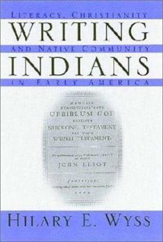 Hardcover Writing Indians: Literacy, Christianity, and Native Community in Early America Book