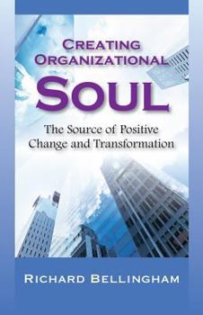 Paperback Creating Organizational Soul: The Source of Positive Change and Transformation Book