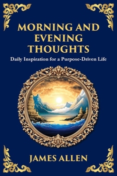 Morning and Evening Thoughts: Daily Inspiration for a Purpose-Driven Life (Large Print Deluxe Edition For Easy Reading)