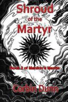 Paperback Shroud of the Martyr: Book 2 of Manikin's Mantle Book