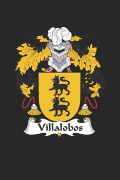 Paperback Villalobos: Villalobos Coat of Arms and Family Crest Notebook Journal (6 x 9 - 100 pages) Book