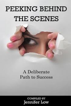 Paperback Peeking Behind The Scenes: A Deliberate Path to Success Book