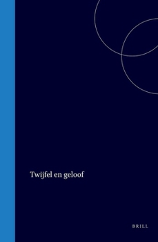 Twijfel en geloof (Dutch Edition)