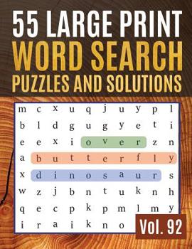 Paperback 55 Large Print Word Search Puzzles and Solutions: Large Print Word-Finds Puzzle Book-Word Search ( Find Words for Adults & Seniors Vol. 92 ) [Large Print] Book