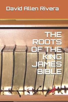 Paperback The Roots of the King James Bible Book